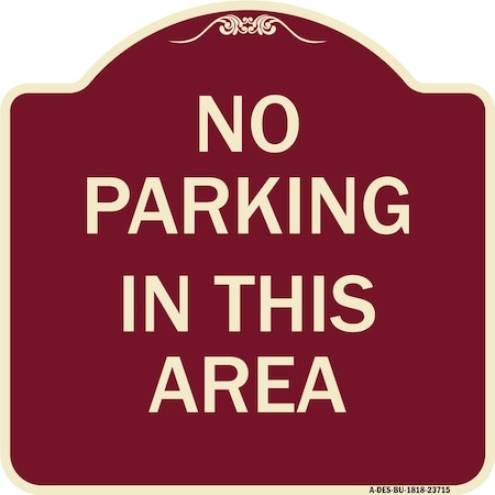 No Parking In This Area Heavy-Gauge Aluminum Architectural Sign